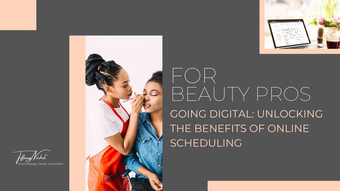 Going Digital: Unlocking the Benefits of Online Scheduling for Beauty Pros